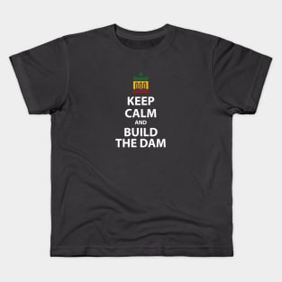 #ItsMyDam (It's My Dam), Keep Calm and Build the Dam Sticker Kids T-Shirt